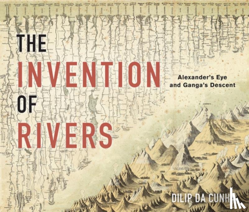 Cunha, Dilip da - The Invention of Rivers
