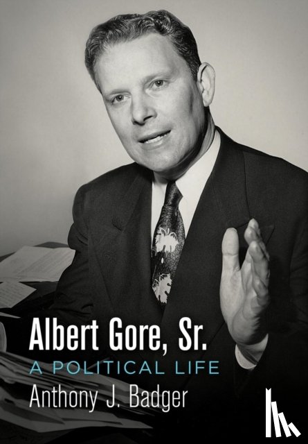 Badger, Anthony J. - Albert Gore, Sr.