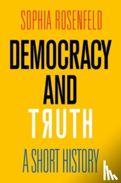 Rosenfeld, Sophia - Democracy and Truth