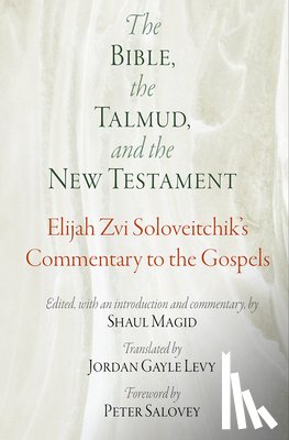 Soloveitchik, Elijah Zvi - The Bible, the Talmud, and the New Testament