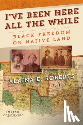 Roberts, Alaina E. - I've Been Here All the While