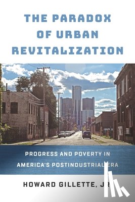 Gillette, Howard - The Paradox of Urban Revitalization