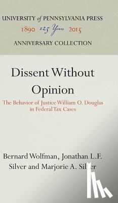 Wolfman, Bernard, Silver, Jonathan L.F., Silver, Marjorie A. - Dissent Without Opinion
