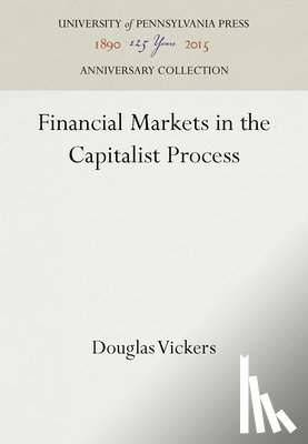 Vickers, Douglas - Financial Markets in the Capitalist Process