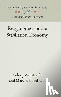 Weintraub, Sidney, Goodstein, Marvin - Reaganomics in the Stagflation Economy