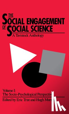  - The Social Engagement of Social Science, a Tavistock Anthology, Volume 1
