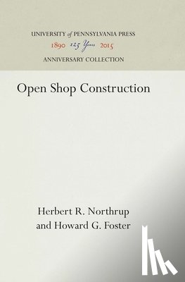 Northrup, Herbert R., Foster, Howard G. - Open Shop Construction