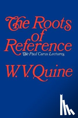 Quine, W. V. - The Roots of Reference