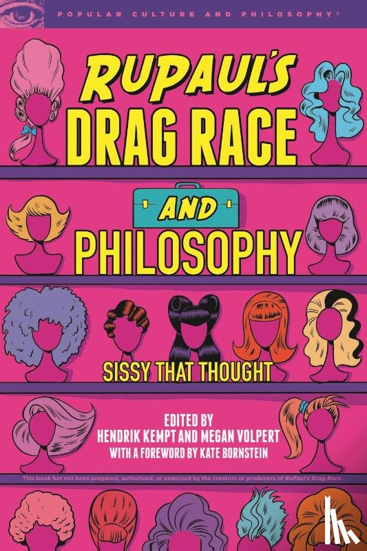  - RuPaul's Drag Race and Philosophy