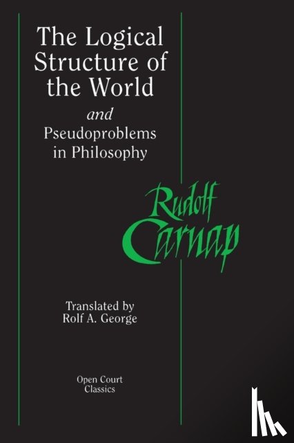 Carnap, Rudolf - The Logical Structure of the World and Pseudoproblems in Philosophy
