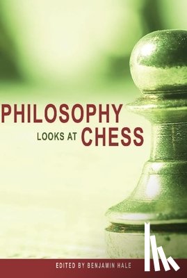  - Philosophy Looks at Chess