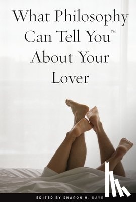  - What Philosophy Can Tell You About Your Lover