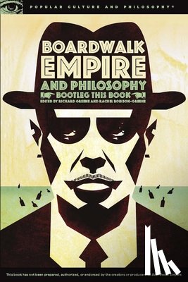  - Boardwalk Empire and Philosophy