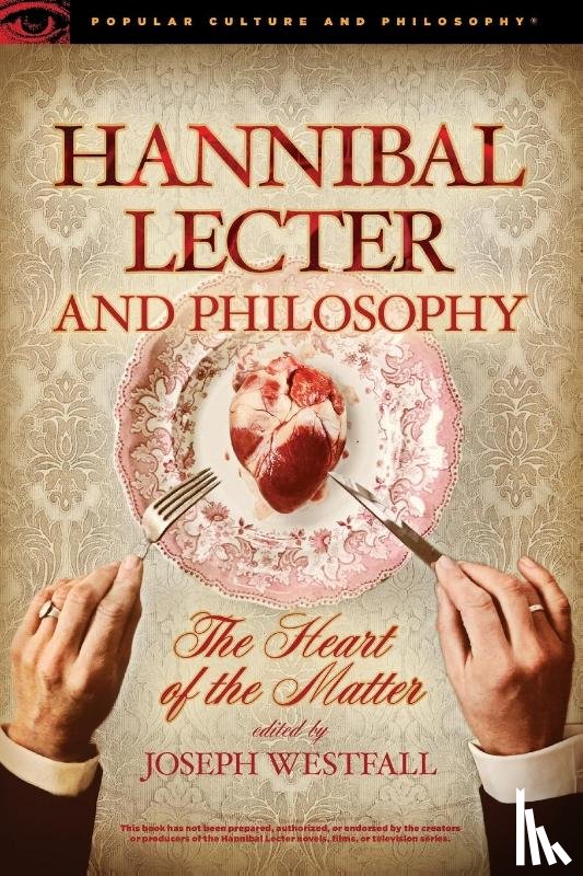  - Hannibal Lecter and Philosophy
