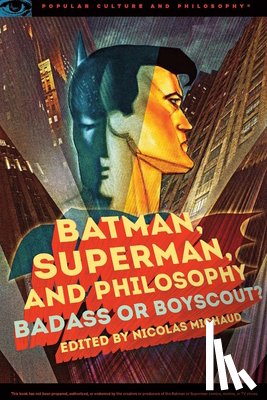  - Batman, Superman, and Philosophy