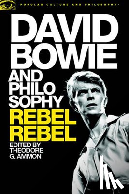  - David Bowie and Philosophy