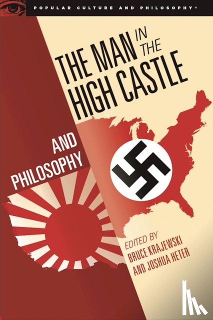  - The Man in the High Castle and Philosophy