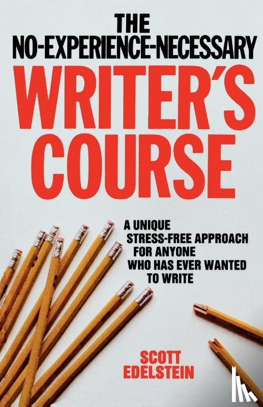 Edelstein, Scott - No Experience Necessary Writer's Course