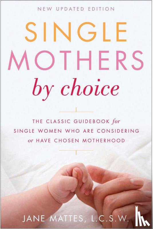 Mattes, Jane - Single Mothers by Choice