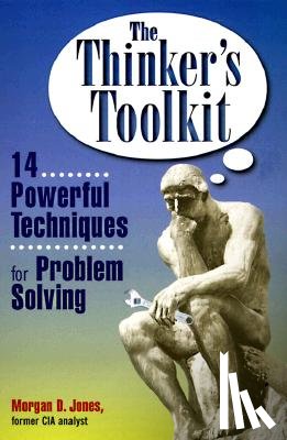 Jones, Morgan D. - The Thinker's Toolkit