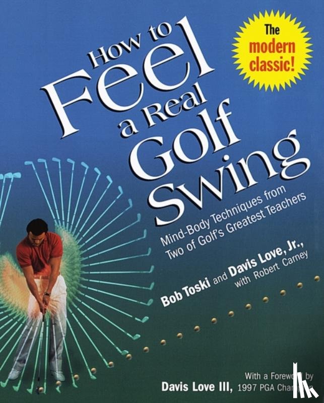 Toski, Bob, Love, Davis, Carney, Robert - How to Feel a Real Golf Swing