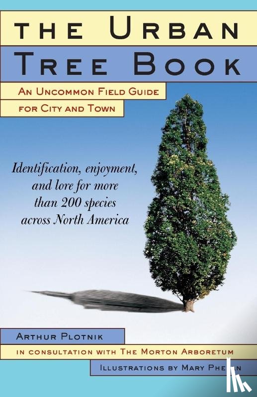 Plotnik, Arthur - The Urban Tree Book