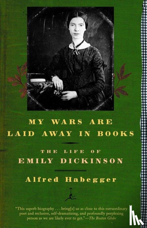 Alfred Habegger - My Wars are Laid Away in Books