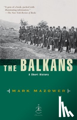Mazower, Mark - The Balkans: A Short History
