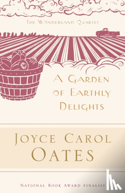 Oates, Joyce Carol - A Garden of Earthly Delights