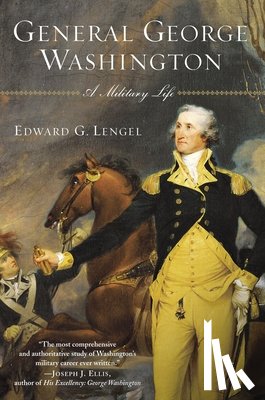 Lengel, Edward G. - General George Washington: A Military Life
