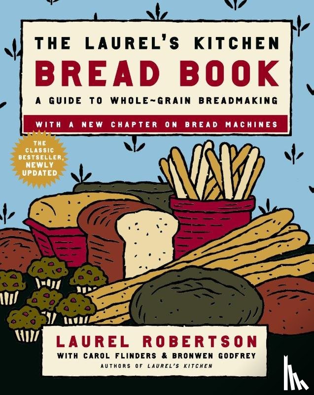 Robertson, Laurel, Flinders, Carol, Godfrey, Bronwen - The Laurel's Kitchen Bread Book