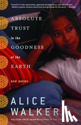 Walker, Alice - Absolute Trust in the Goodness of the Earth