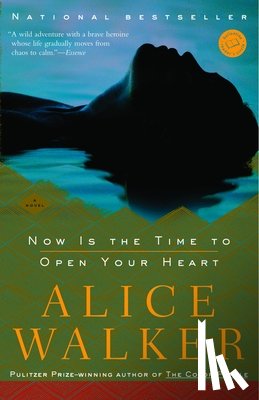Walker, Alice - Now Is the Time to Open Your Heart