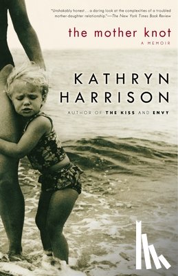 Harrison, Kathryn - The Mother Knot