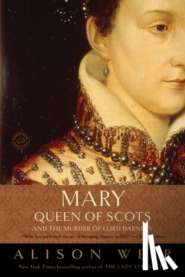 Weir, Alison - Mary, Queen of Scots, and the Murder of Lord Darnley