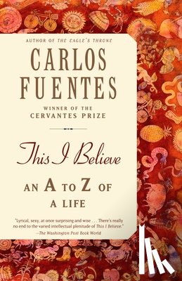 Fuentes, Carlos - This I Believe