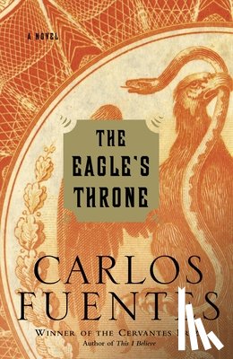 Fuentes, Carlos - The Eagle's Throne