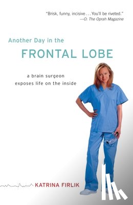 Firlik, Katrina - Another Day in the Frontal Lobe