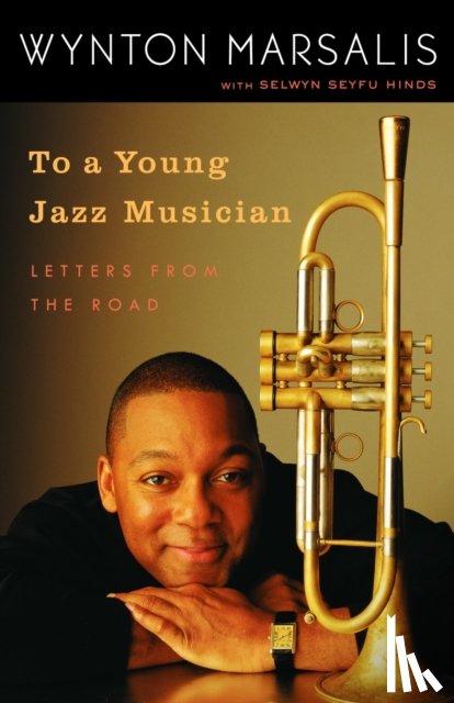 Marsalis, Wynton, Hinds, Selwyn Seyfu - To a Young Jazz Musician