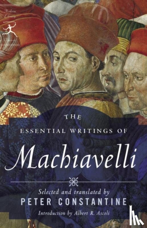 Machiavelli, Niccolo - The Essential Writings of Machiavelli
