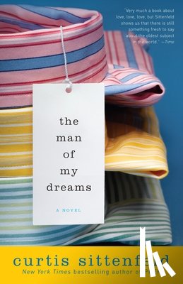 Sittenfeld, Curtis - Sittenfeld, C: Man of My Dreams