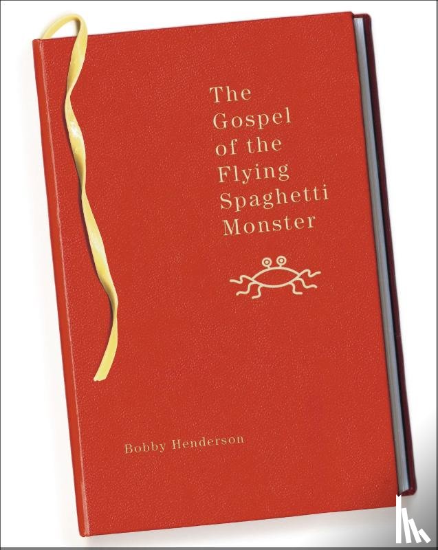 Bobby Henderson - The Gospel of the Flying Spaghetti Monster