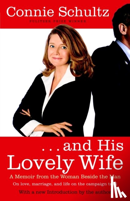Schultz, Connie - . . . And His Lovely Wife