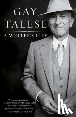 Talese, Gay - A Writer's Life