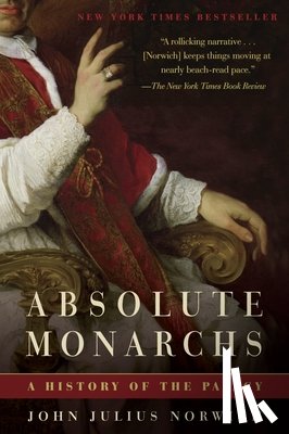 Norwich, John Julius - Absolute Monarchs: A History of the Papacy