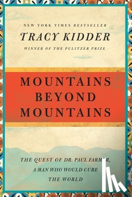 Kidder, Tracy - Mountains Beyond Mountains