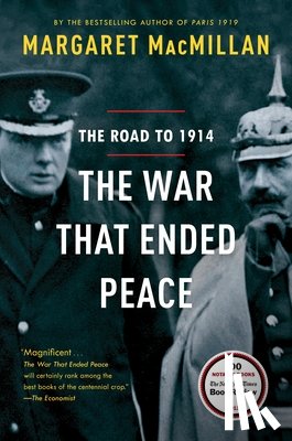 MacMillan, Margaret - The War That Ended Peace: The Road to 1914