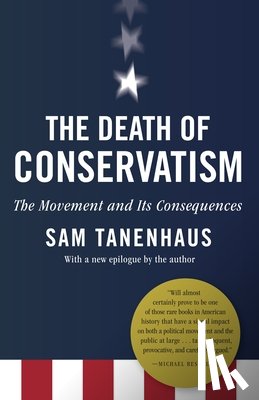 Tanenhaus, Sam - The Death of Conservatism