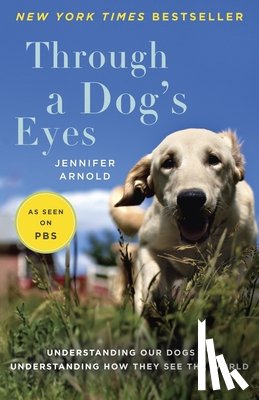 Arnold, Jennifer - Through a Dog's Eyes