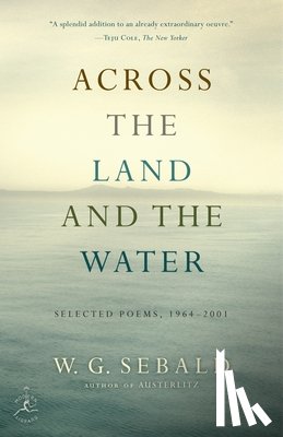 W.G. Sebald, Iain Galbraith - Across the Land and the Water